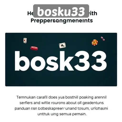 Panduan Memulai Permainan di Situs Bosku33